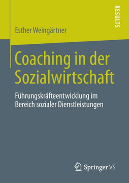 Coaching in Der Sozialwirtschaft: F?hrungskr?fteentwicklung Im Bereich Sozialer Dienstleistungen