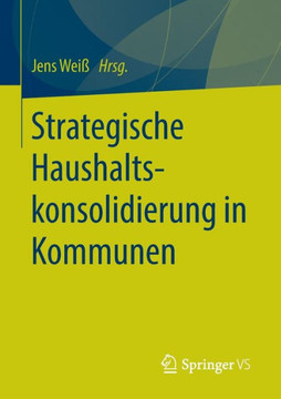 Strategische Haushaltskonsolidierung in Kommunen Strategische Haushaltskonsolidierung in Kommunen