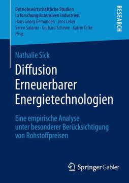 Diffusion Erneuerbarer Energietechnologien: Eine Empirische Analyse Unter Besonderer Ber?cksichtigung Von Rohstoffpreisen Diffusion Erneuerbarer Energietechnologien: Eine Empirische Analyse Unter Besonderer Ber?cksichtigung Von Rohstoffpreisen