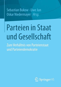 Parteien in Staat Und Gesellschaft: Zum Verh?ltnis Von Parteienstaat Und Parteiendemokratie