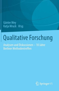 Qualitative Forschung: Analysen Und Diskussionen - 10 Jahre Berliner Methodentreffen