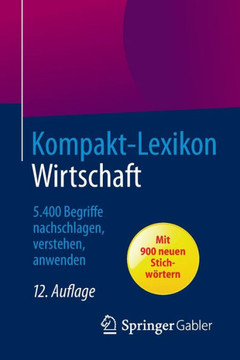 Kompakt-Lexikon Wirtschaft: 5.400 Begriffe Nachschlagen, Verstehen, Anwenden