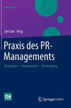 PRAXIS Des Pr-Managements: Strategien - Instrumente - Anwendung