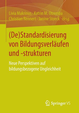 (De)Standardisierung Von Bildungsverl?ufen Und -Strukturen: Neue Perspektiven Auf Bildungsbezogene Ungleichheit