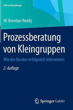 Prozessberatung Von Kleingruppen: Wie Der Berater Erfolgreich Interveniert
