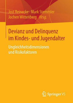 Devianz Und Delinquenz Im Kindes- Und Jugendalter: Ungleichheitsdimensionen Und Risikofaktoren