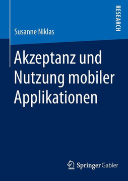 Akzeptanz Und Nutzung Mobiler Applikationen