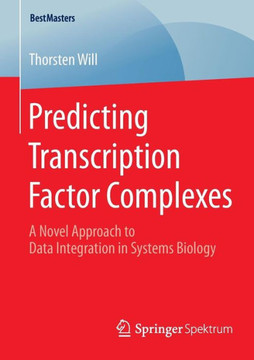 Predicting Transcription Factor Complexes: A Novel Approach to Data Integration in Systems Biology