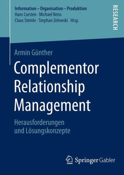 Complementor Relationship Management: Herausforderungen Und L?sungskonzepte