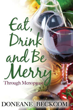Eat, Drink And Be Merry Through Menopause