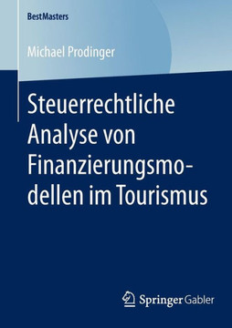 Steuerrechtliche Analyse Von Finanzierungsmodellen Im Tourismus