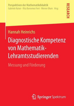 Diagnostische Kompetenz Von Mathematik-Lehramtsstudierenden: Messung Und F?rderung