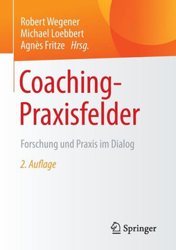 Coaching-Praxisfelder: Forschung Und PRAXIS Im Dialog