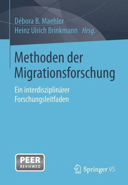 Methoden Der Migrationsforschung: Ein Interdisziplin?rer Forschungsleitfaden Methoden Der Migrationsforschung: Ein Interdisziplin?rer Forschungsleitfaden