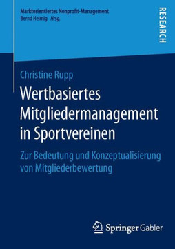 Wertbasiertes Mitgliedermanagement in Sportvereinen: Zur Bedeutung Und Konzeptualisierung Von Mitgliederbewertung