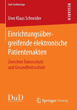 Einrichtungs?bergreifende Elektronische Patientenakten: Zwischen Datenschutz Und Gesundheitsschutz