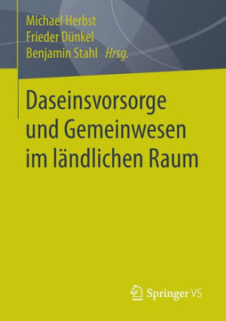 Daseinsvorsorge Und Gemeinwesen Im L?ndlichen Raum