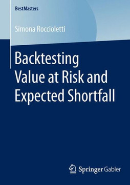 Backtesting Value at Risk and Expected Shortfall Backtesting Value at Risk and Expected Shortfall