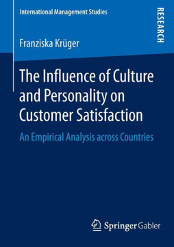 The Influence of Culture and Personality on Customer Satisfaction: An Empirical Analysis Across Countries