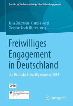 Freiwilliges Engagement in Deutschland: Der Deutsche Freiwilligensurvey 2014 Freiwilliges Engagement in Deutschland: Der Deutsche Freiwilligensurvey 2014