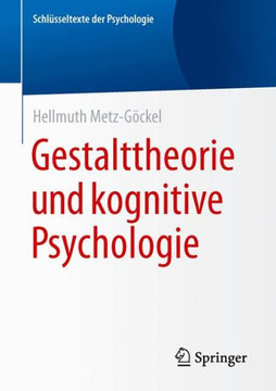 Gestalttheorie Und Kognitive Psychologie Gestalttheorie Und Kognitive Psychologie