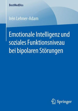 Emotionale Intelligenz Und Soziales Funktionsniveau Bei Bipolaren St?rungen