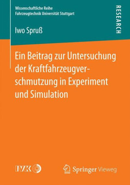 Ein Beitrag Zur Untersuchung Der Kraftfahrzeugverschmutzung in Experiment Und Simulation