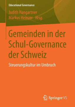 Gemeinden in Der Schul-Governance Der Schweiz: Steuerungskultur Im Umbruch