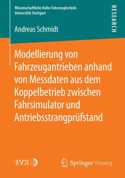 Modellierung Von Fahrzeugantrieben Anhand Von Messdaten Aus Dem Koppelbetrieb Zwischen Fahrsimulator Und Antriebsstrangpr?fstand