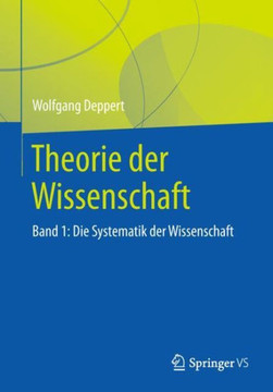 Theorie Der Wissenschaft: Band 1: Die Systematik Der Wissenschaft
