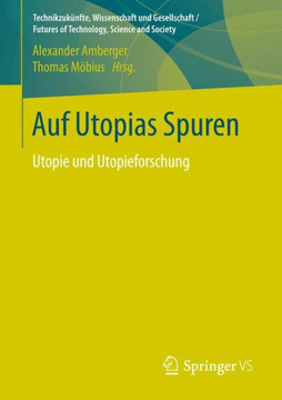 Auf Utopias Spuren: Utopie Und Utopieforschung. Festschrift F?r Richard Saage Zum 75. Geburtstag