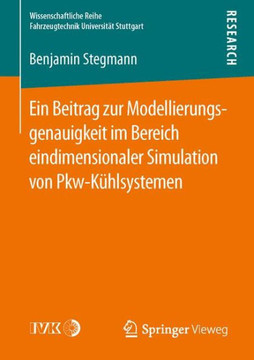 Ein Beitrag Zur Modellierungsgenauigkeit Im Bereich Eindimensionaler Simulation Von Pkw-K?hlsystemen