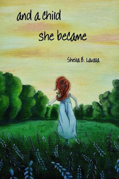 And A Child She Became And A Child She Became