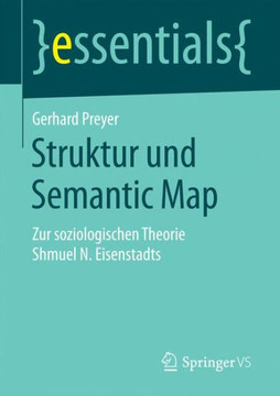 Struktur Und Semantic Map: Zur Soziologischen Theorie Shmuel N. Eisenstadts