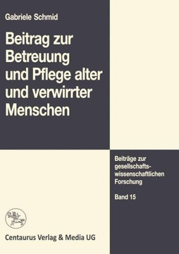 Beitrag Zur Betreuung Und Pflege Alter Und Verwirrter Menschen Beitrag Zur Betreuung Und Pflege Alter Und Verwirrter Menschen