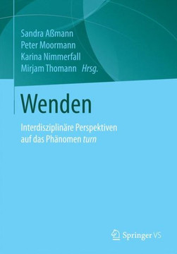 Wenden: Interdisziplin?re Perspektiven Auf Das Ph?nomen Turn