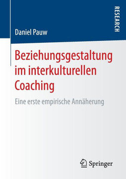 Beziehungsgestaltung Im Interkulturellen Coaching: Eine Erste Empirische Ann?herung