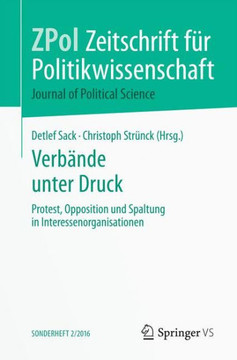 Verb?nde Unter Druck: Protest, Opposition Und Spaltung in Interessenorganisationen