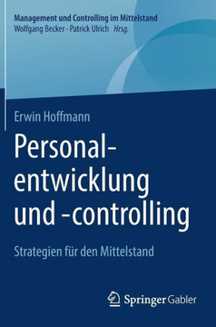 Personalentwicklung Und -Controlling: Strategien F?r Den Mittelstand Personalentwicklung Und -Controlling: Strategien F?r Den Mittelstand