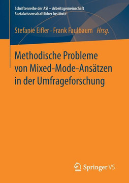 Methodische Probleme Von Mixed-Mode-Ans?tzen in Der Umfrageforschung