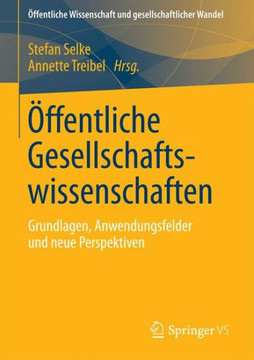 ?ffentliche Gesellschaftswissenschaften: Grundlagen, Anwendungsfelder Und Neue Perspektiven