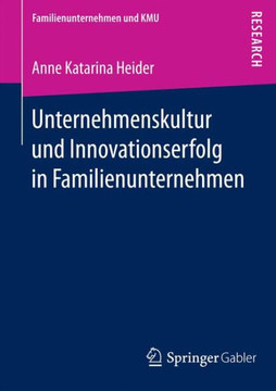 Unternehmenskultur Und Innovationserfolg in Familienunternehmen