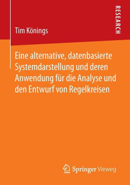 Eine Alternative, Datenbasierte Systemdarstellung Und Deren Anwendung F?r Die Analyse Und Den Entwurf Von Regelkreisen