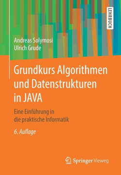 Grundkurs Algorithmen Und Datenstrukturen in Java: Eine Einf?hrung in Die Praktische Informatik