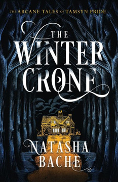 The Winter Crone: The Arcane Tales Of Tamsyn Pride The Winter Crone: The Arcane Tales Of Tamsyn Pride