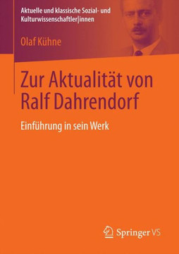 Zur Aktualit?t Von Ralf Dahrendorf: Einf?hrung in Sein Werk