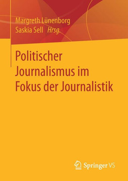 Politischer Journalismus Im Fokus Der Journalistik
