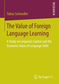 The Value of Foreign Language Learning: A Study on Linguistic Capital and the Economic Value of Language Skills
