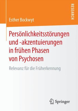 Pers?nlichkeitsst?rungen Und -Akzentuierungen in Fr?hen Phasen Von Psychosen: Relevanz F?r Die Fr?herkennung