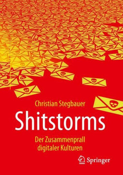 Shitstorms: Der Zusammenprall Digitaler Kulturen